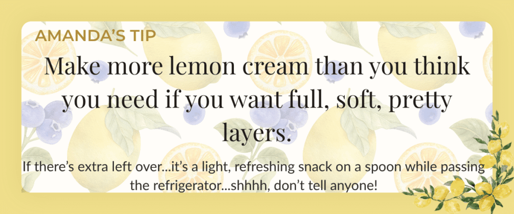 Amanda’s tip for making extra lemon cream in lemon blueberry icebox cake