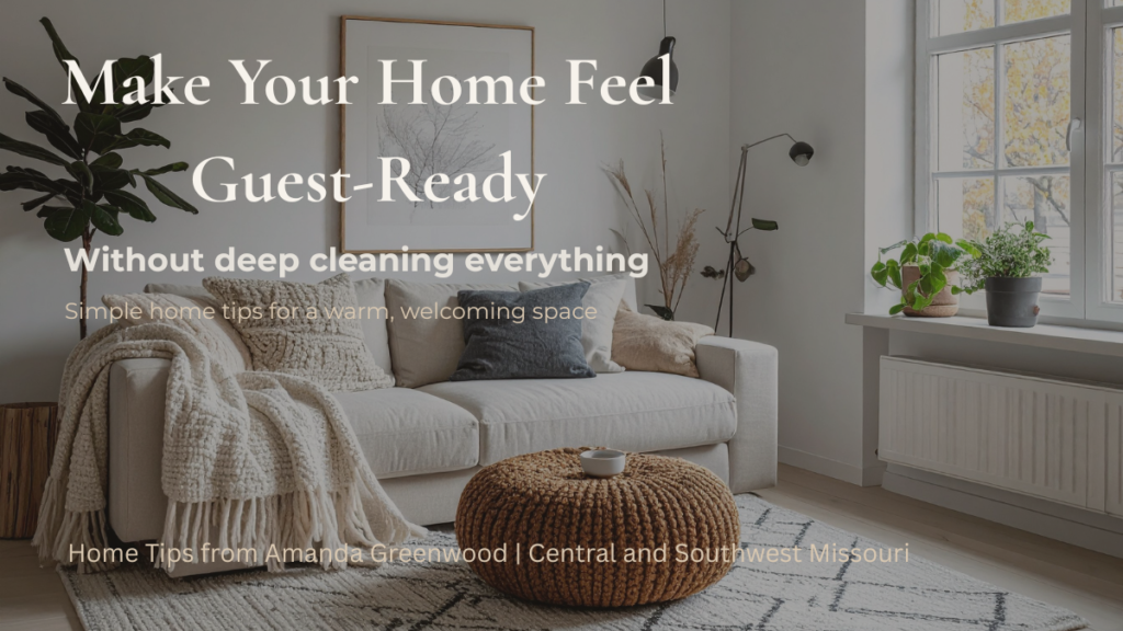How to Make Your Home Feel Guest-Ready Without Deep Cleaning Everything