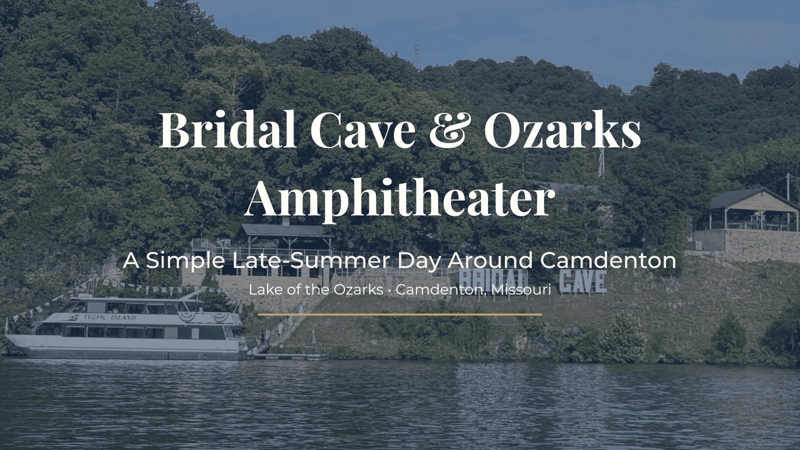 Bridal Cave and Ozarks Amphitheater | Camdenton Late-Summer Day Guide